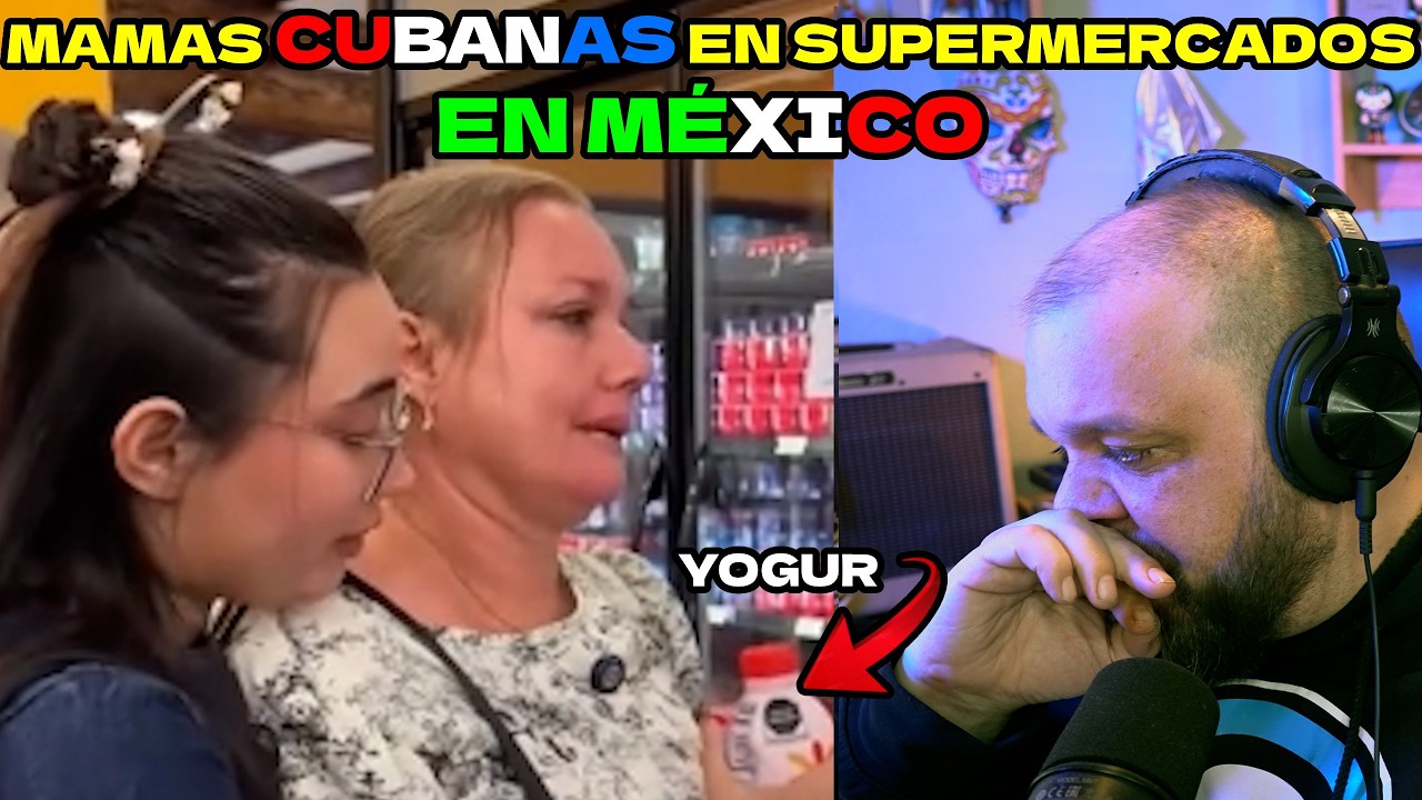 Mamas cubanas LLORAN al ver el GRAN SURTIDO de alimentos en SUPERMERCADOS MEXICANOS