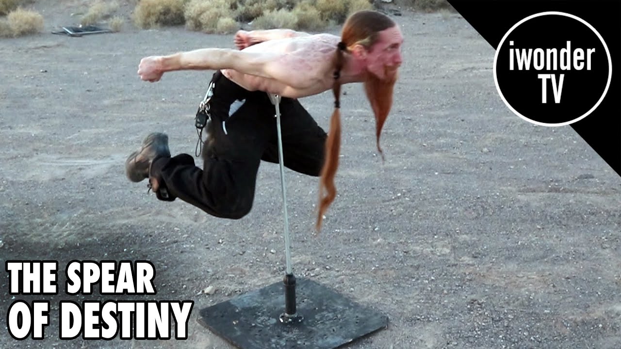 Amazing Skills and Pain Tolerance - The Spear Of Destiny