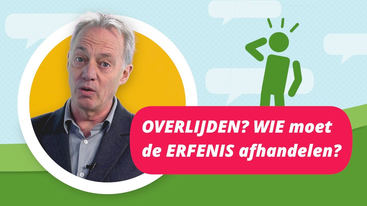 OVERLIJDEN? WIE gaat de ERFENIS afhandelen?