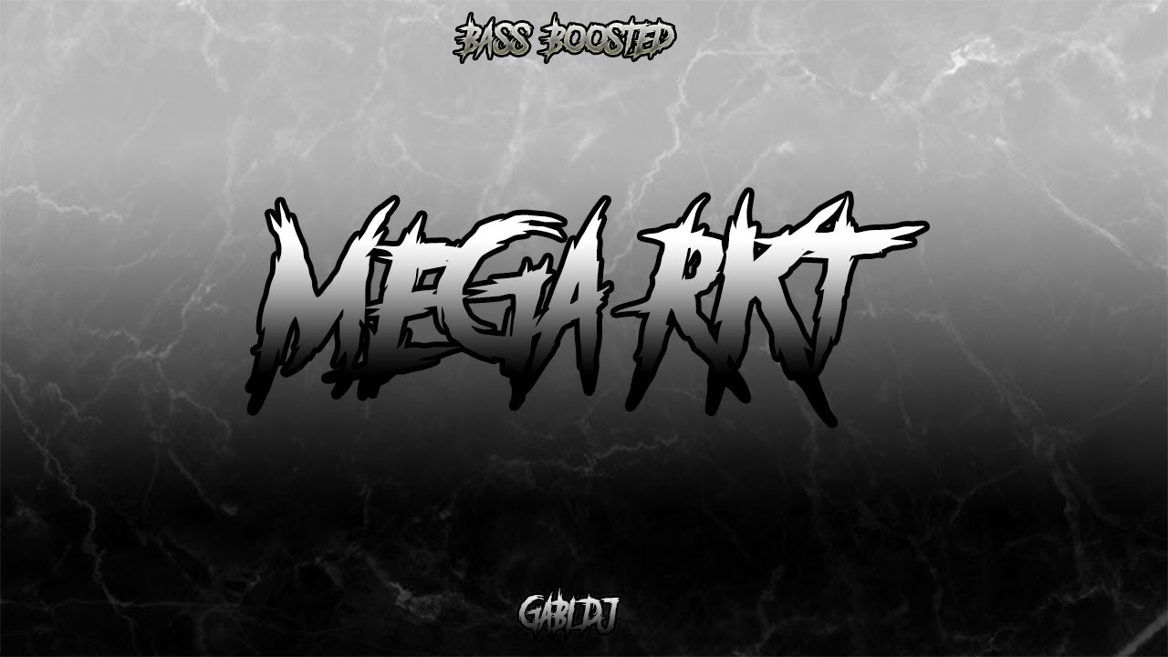 ⚡MEGA RKT ( BASS BOOSTED ) x GABI DJ ( RKT 2020 )⚡
