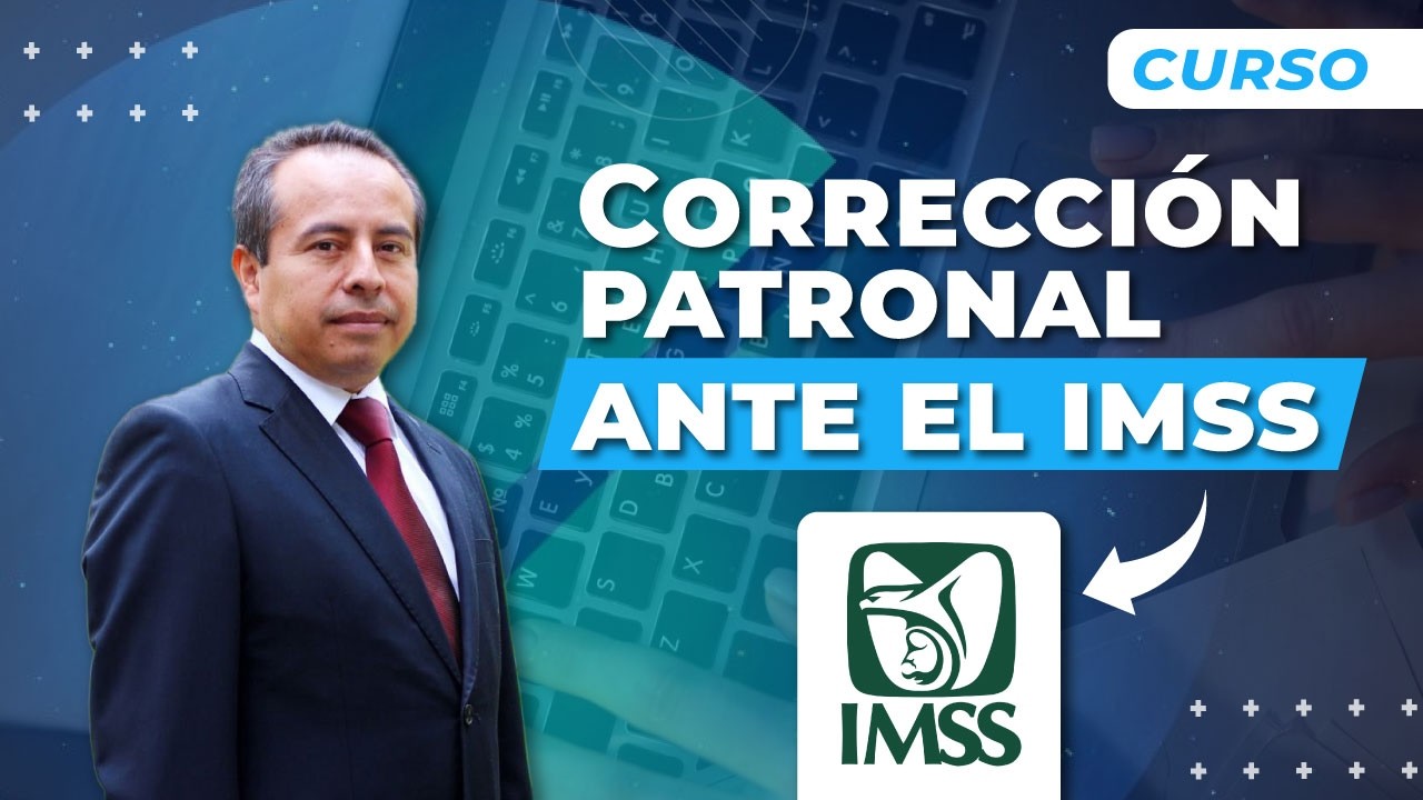 Correcci&oacute;n patronal ante el IMSS