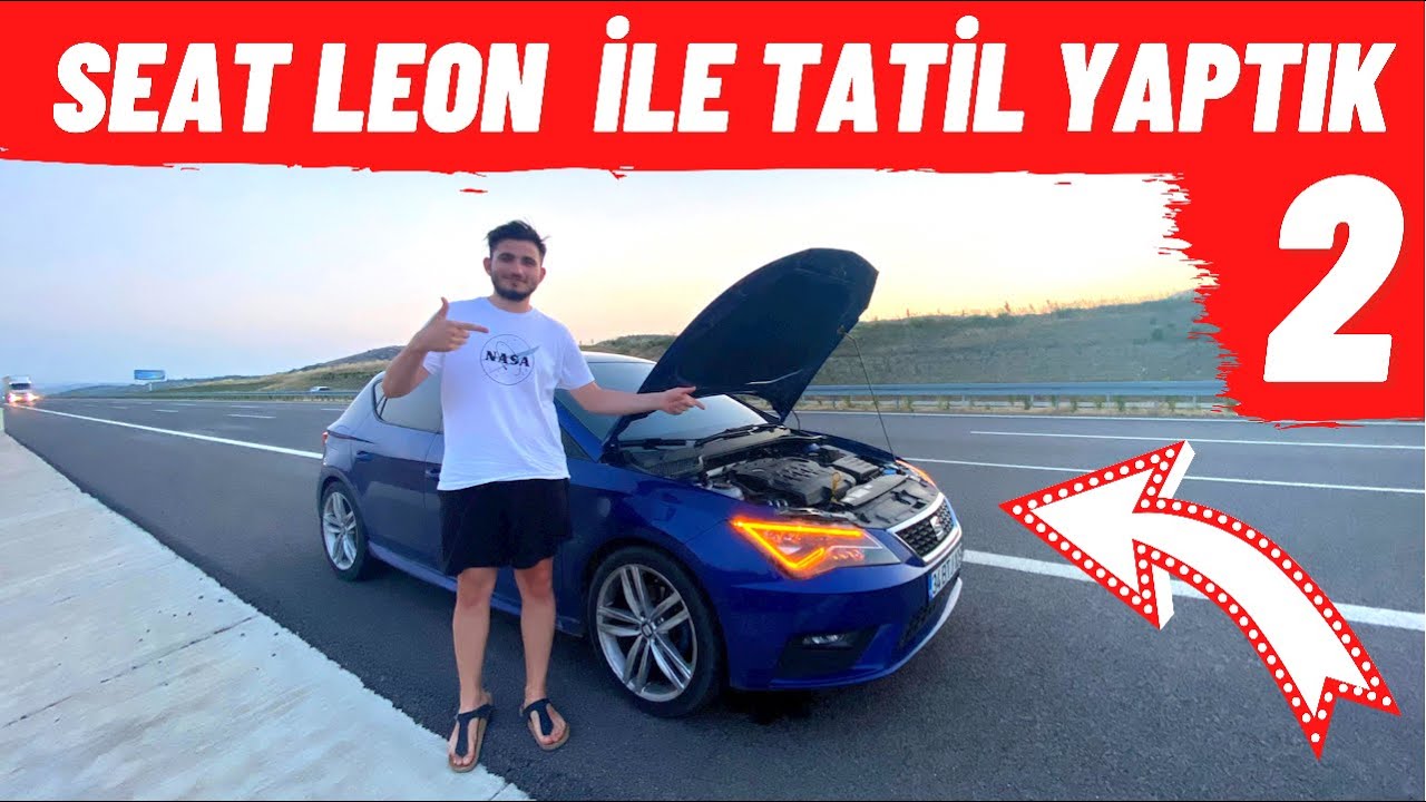 SEAT LEON İLE TATİL YAPTIK ! Vlog #2