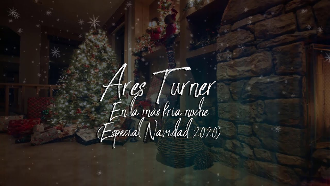 Ares Turner - En la más fría noche (Especial Navidad 2020) (Lyric Video)