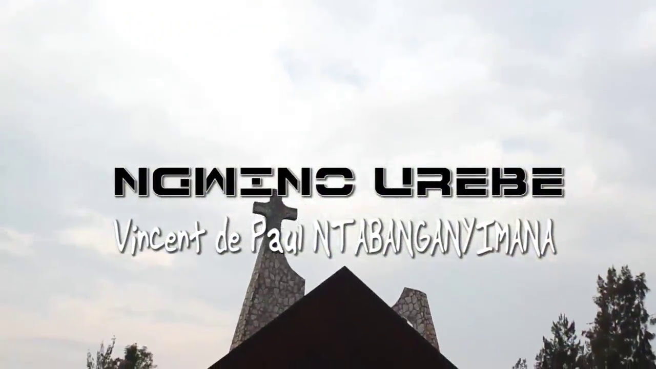NGWINO UREBE by Ntabanganyimana Vincent de Paul
