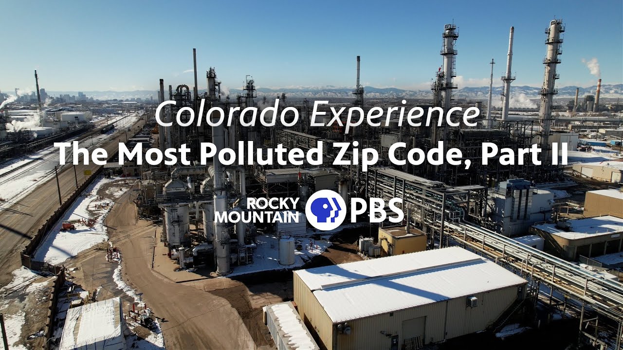 Colorado Experience | The Most Polluted Zip Code Part 2