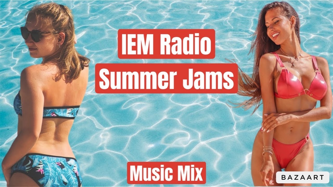 Summer Jams Music Mix 2024 By IEM Radio - #music #musicmix #electronicmusic #popmusic #iemradio