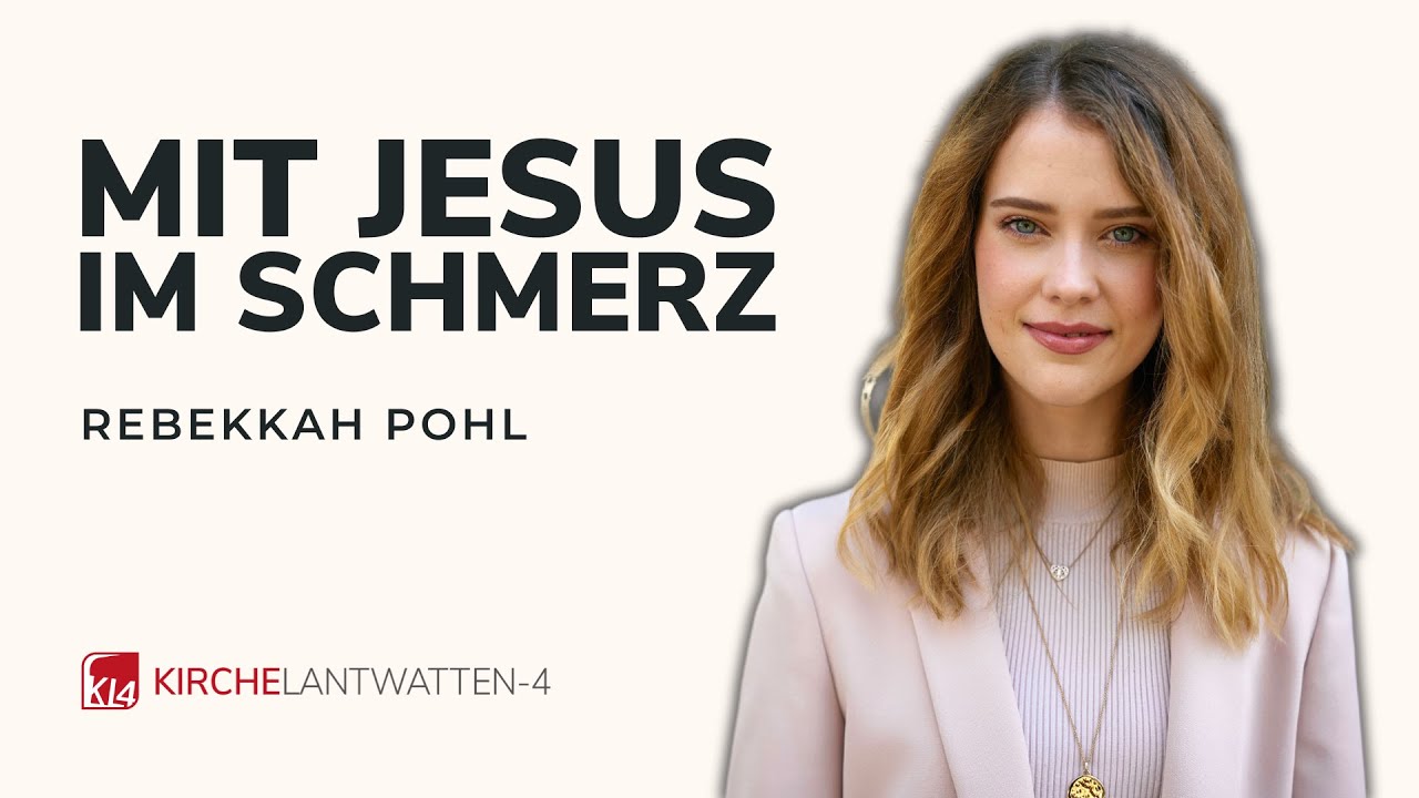 MIT JESUS IM SCHMERZ | REBEKKAH POHL