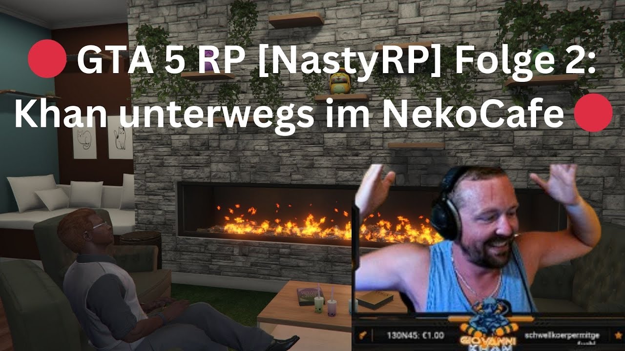 🔴 GTA 5 RP [NastyRP] Folge 2 Khan unterwegs im NekoCafe 🔴 Deutsch/German