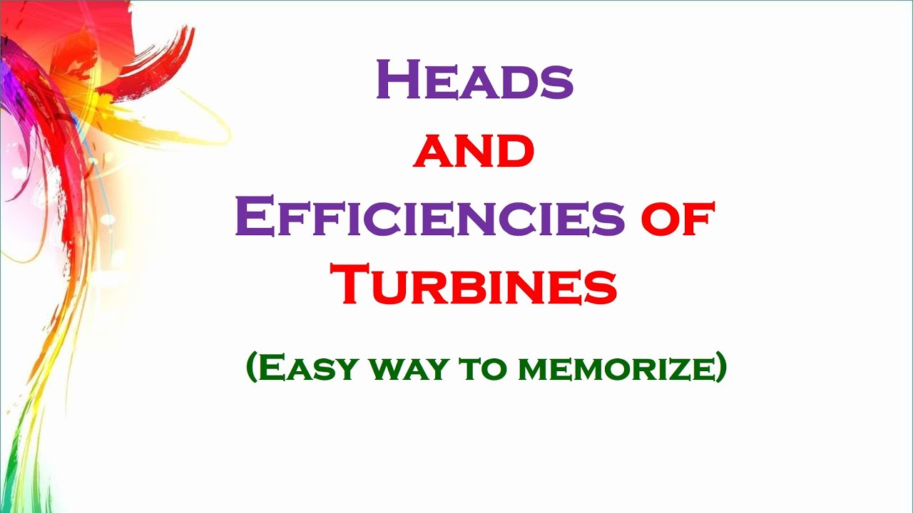 Heads and Efficiencies of turbines