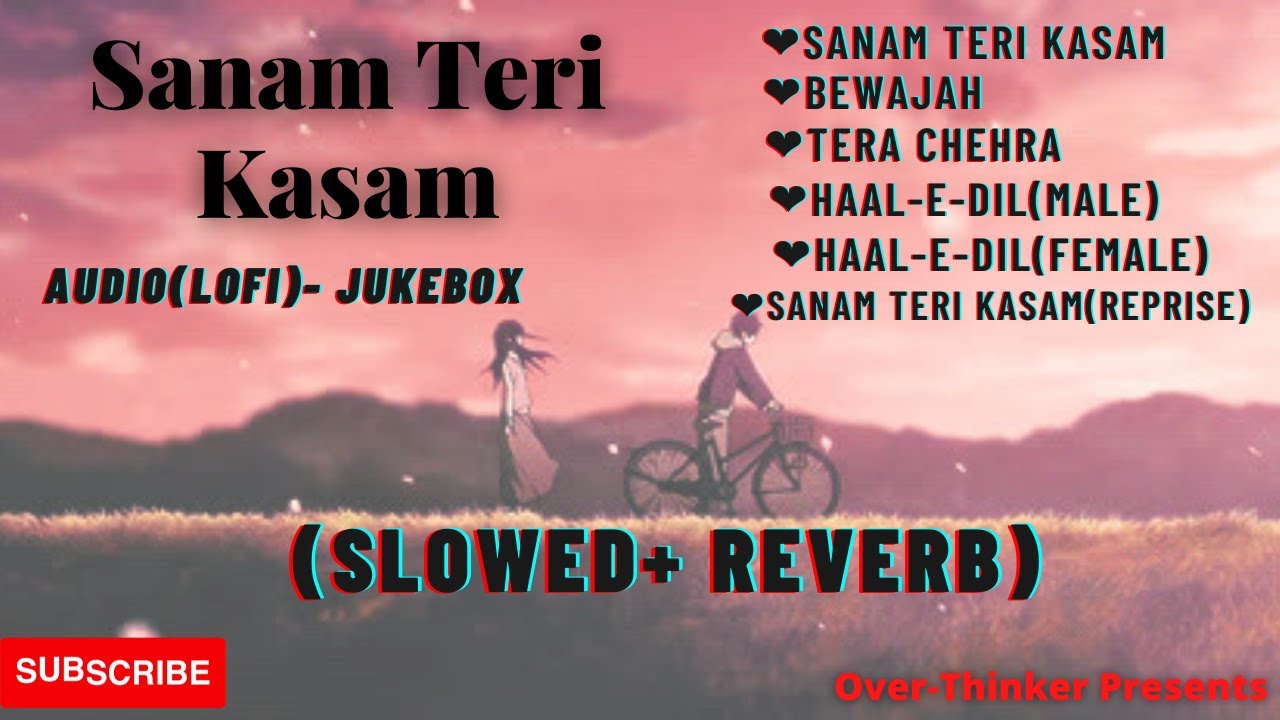 Sanam Teri Kasam Jukebox All Songs(Slowed+Reverb)🦋| Sanam Teri Kasam | Over-Thinker | EROS NOW MUSIC