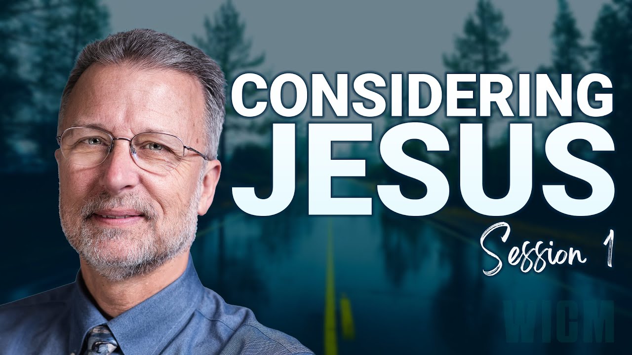 Considering Jesus: Session 1 | Lee Venden