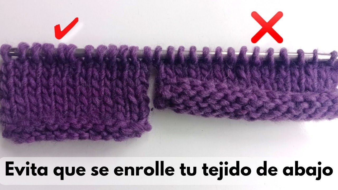 cómo evitar que mi tejido a dos agujas se enrrolle o enrosque de la parte de abajo o la base.