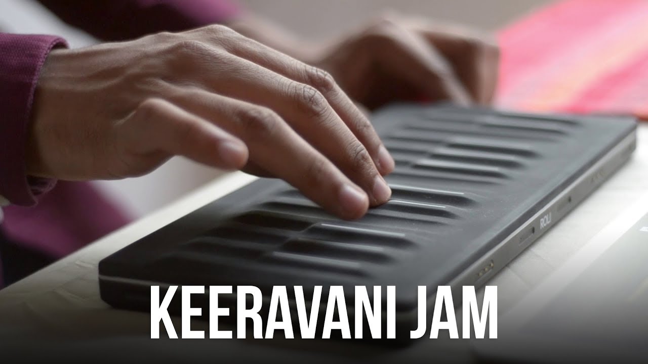 Keeravani Jam | ROLI &ldquo;Colours of India&rdquo; Soundpack Demo
