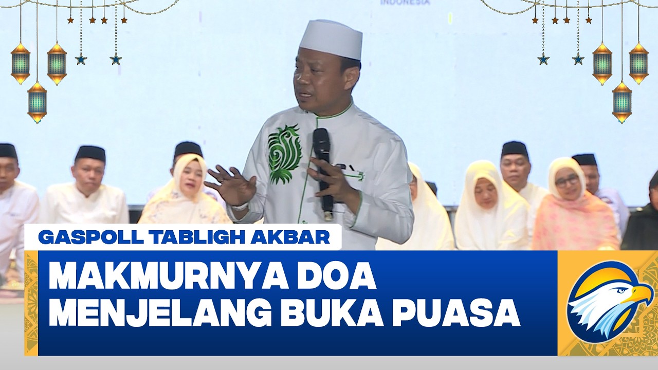 Keajaiban Doa Menjelang Buka: Ketika Hati Berserah, Hajatpun Tercurah - [Gaspoll Tabligh Akbar]