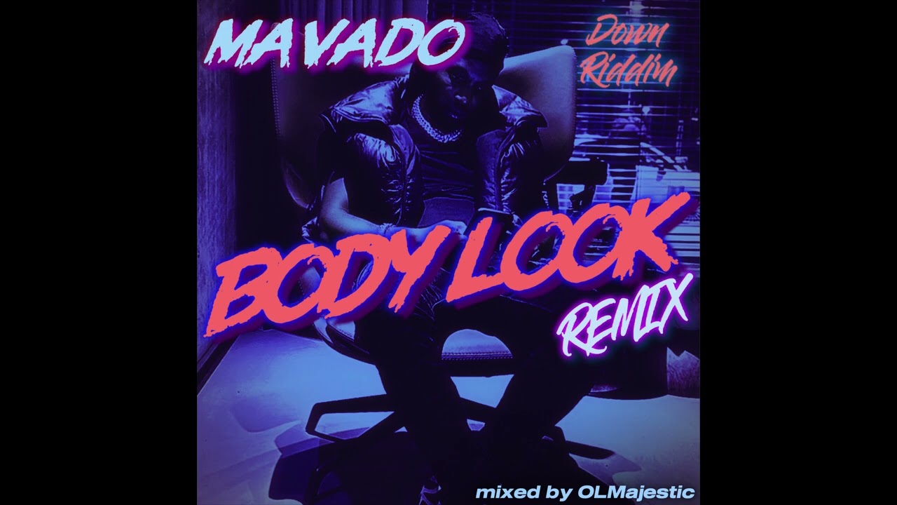 Mavado - Body Look X Down Riddim
