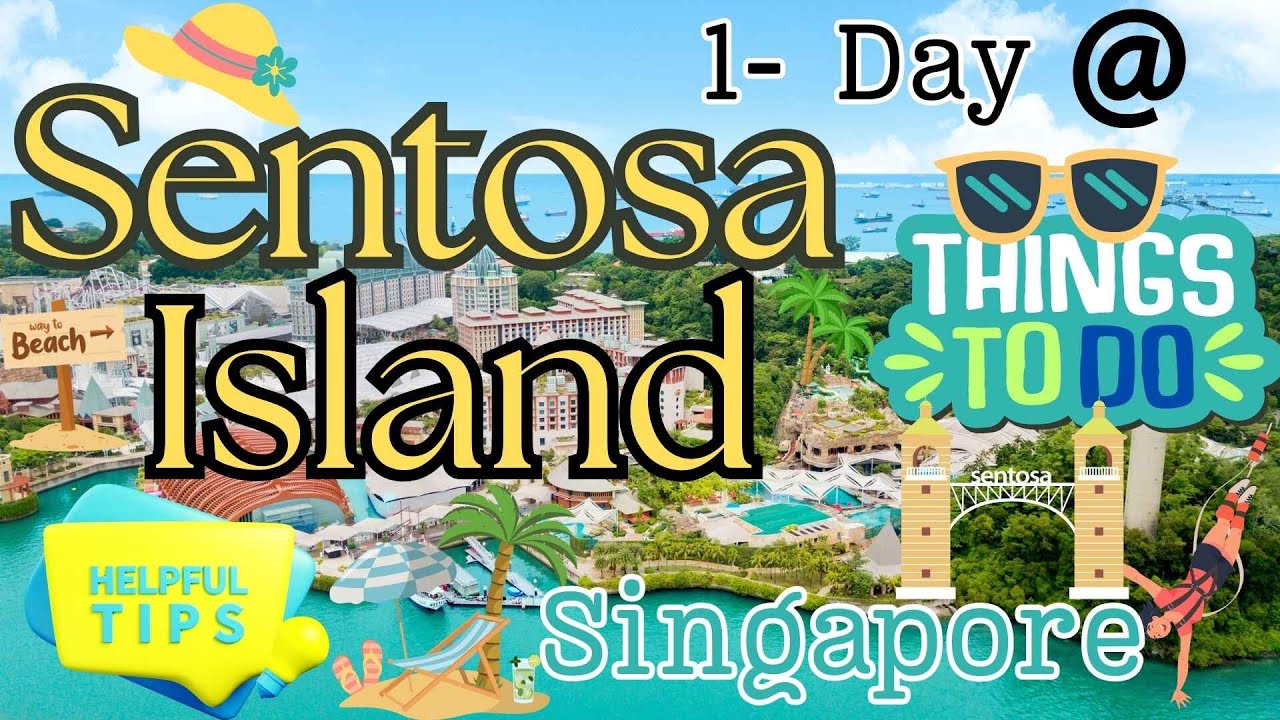 SENTOSA ISLAND SINGAPORE|THINGS TO DO IN SENTOSA| 1 DAY TRIP TO SENTOSA ISLAND|TIPS BEFORE YOU VISIT