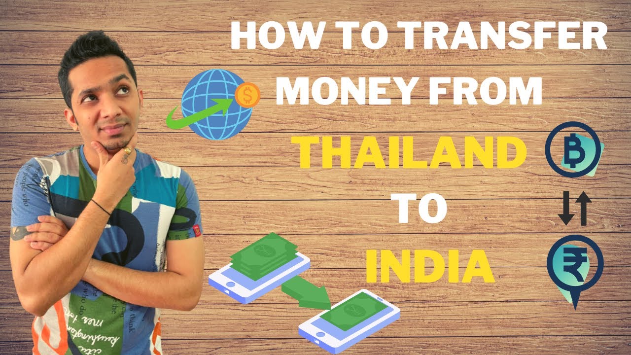 How to Transfer Money from Thailand to India | Cheapest Way to Transfer Money from Thailand to India