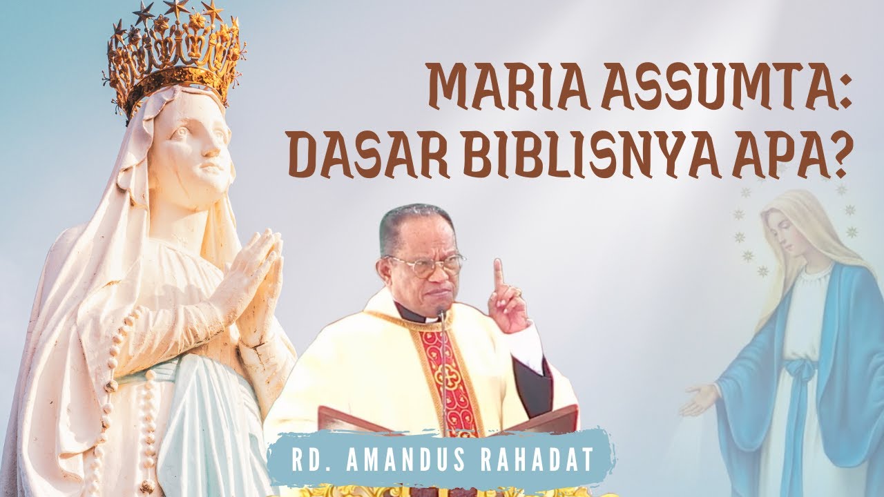 MARIA ASSUMTA: DASAR BIBLISNYA APA?