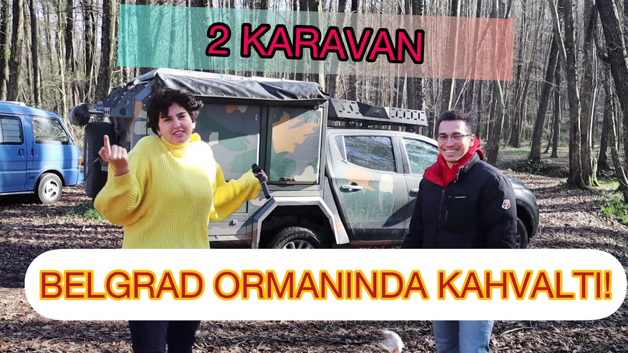 BELGRAD ORMANINDA 2 KARAVAN KAHVALTI BULUŞMASI ! Crawler Karavan ve Mazda E2200 Karavan !