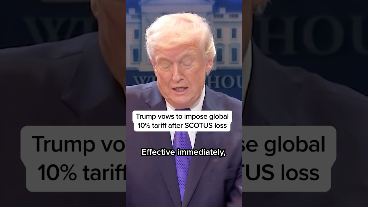 Trump vows to impose global 10% tariff after SCOTUS loss