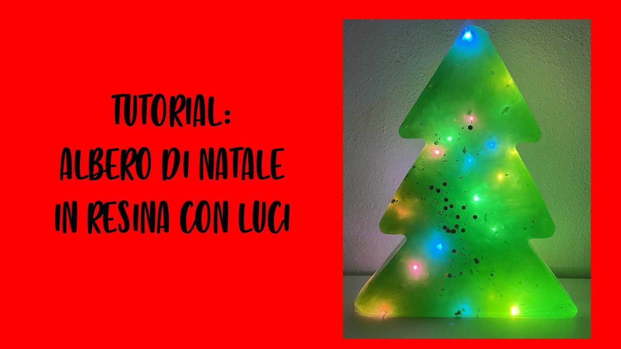 Tutorial: Albero di Natale in resina con Luci