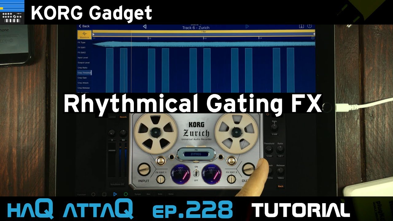 KORG Gadget Rhythmic Gating Tutorial │ haQ attaQ 228