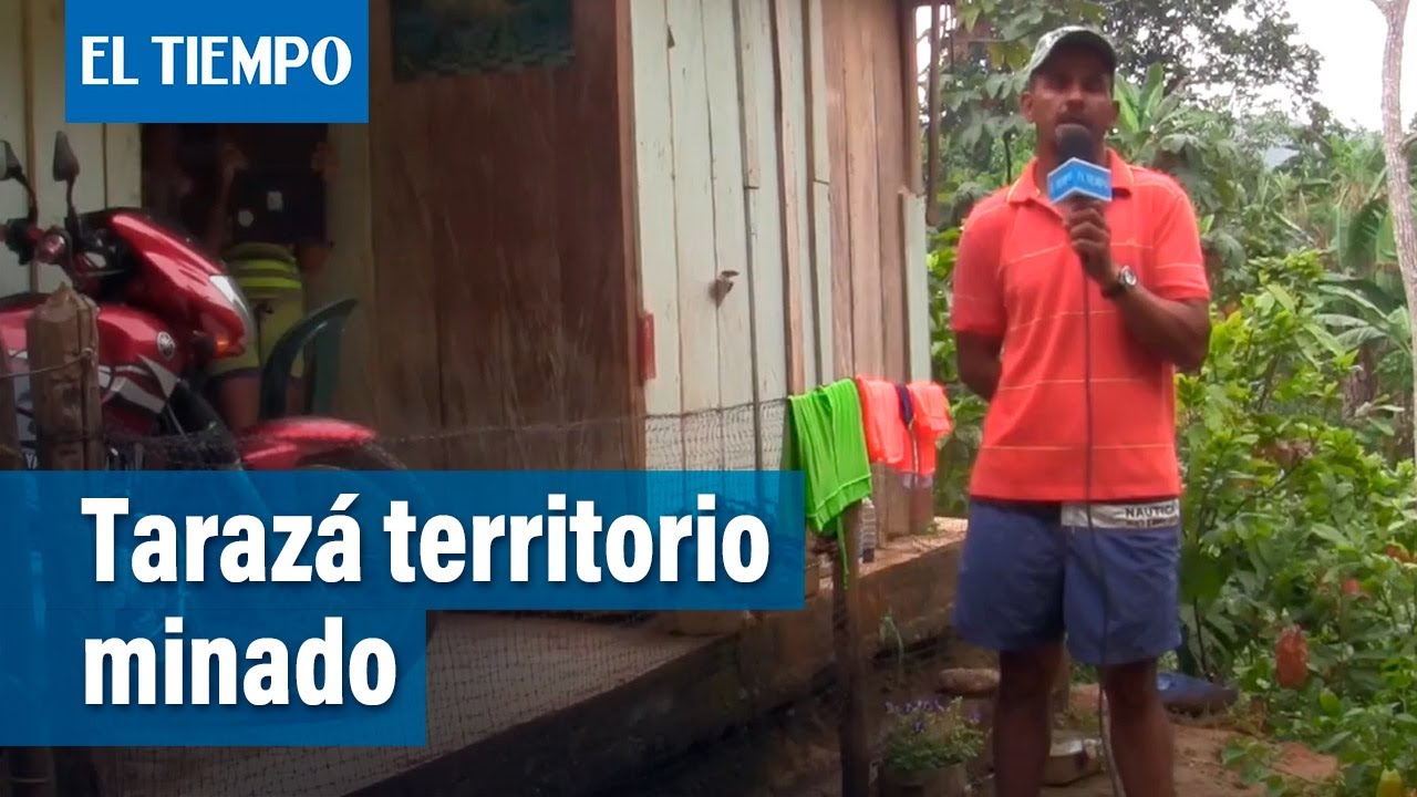 Tarazá, el pueblo rodeado de minas | El Tiempo