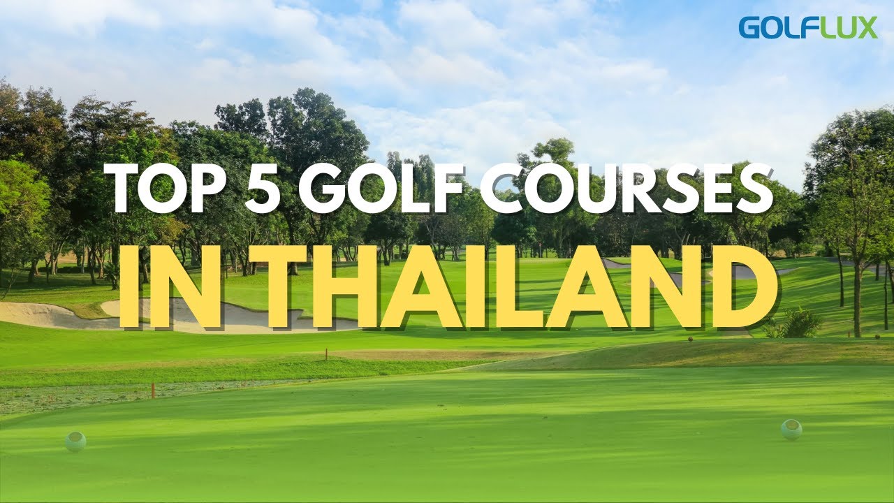 ⛳ Top 5 Golf Courses in Thailand &ndash; A Golfer's Paradise! ⛳️