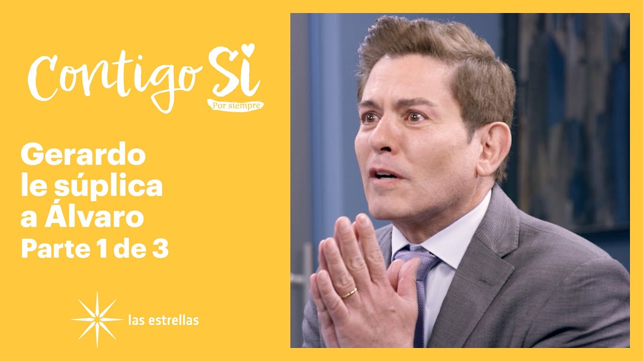 Contigo Sí 1/3: Gerardo le suplica a Álvaro que no se case con Samanta | C-53