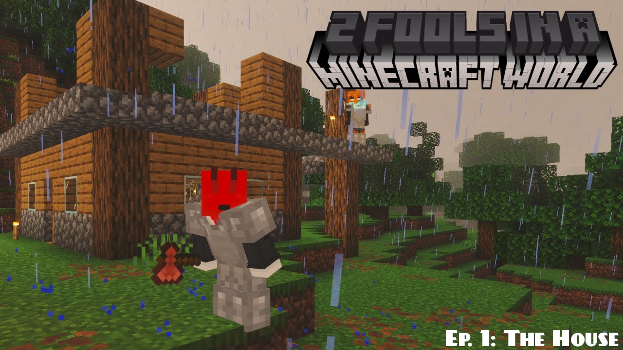 Two Fools In A Minecraft World - Ep1 The House