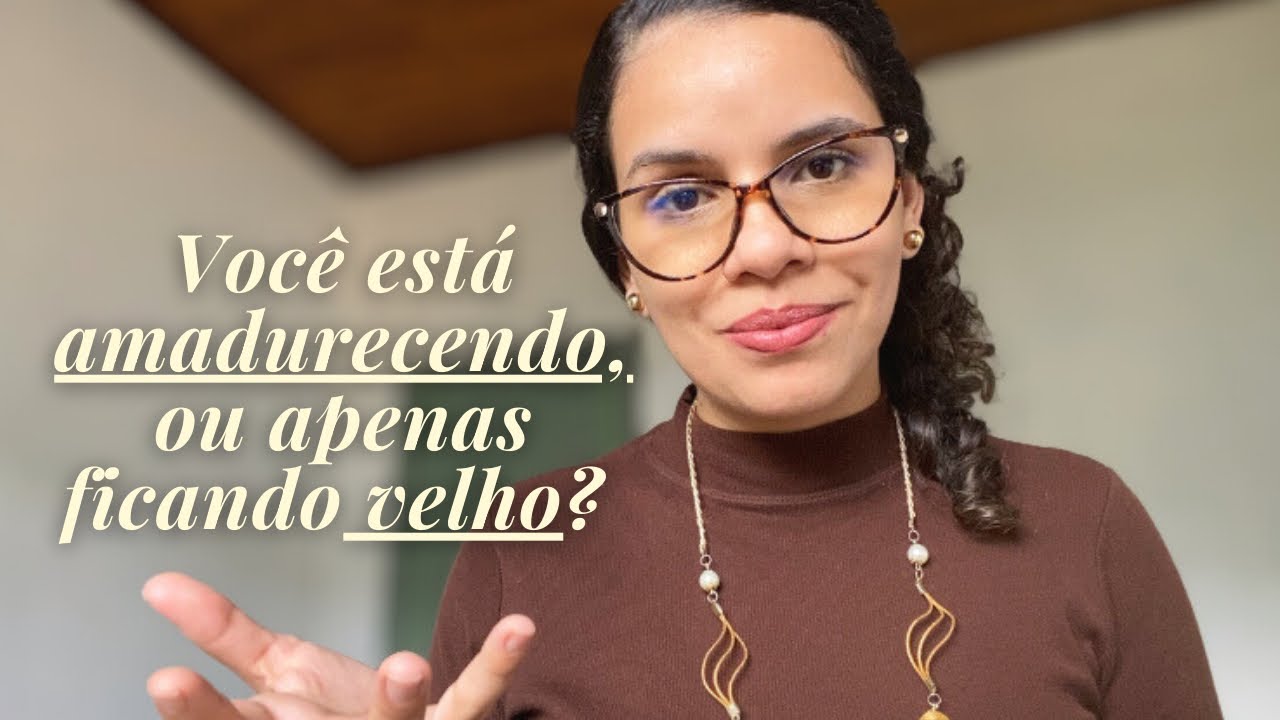 O mínimo para ter maturidade | 5 dicas valiosas para se tornar uma pessoa madura. 