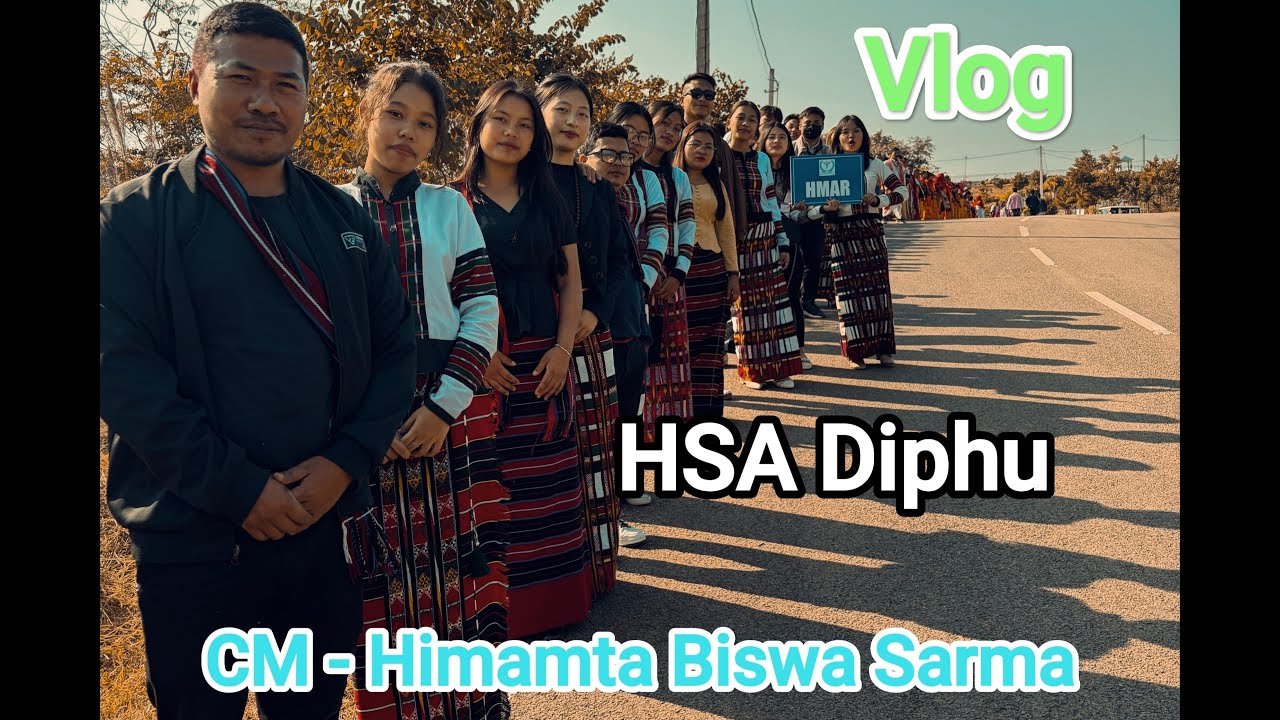 HSA Diphu in Assam CM Pu Himanta kan lo va tuok ve!