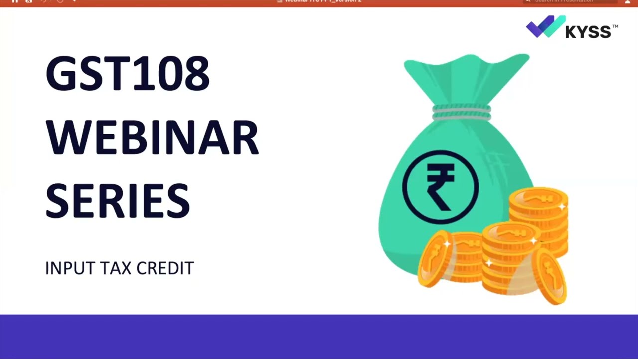 How to maximise Input Tax Credit with GST108 Helpline (Webinar Series #2)