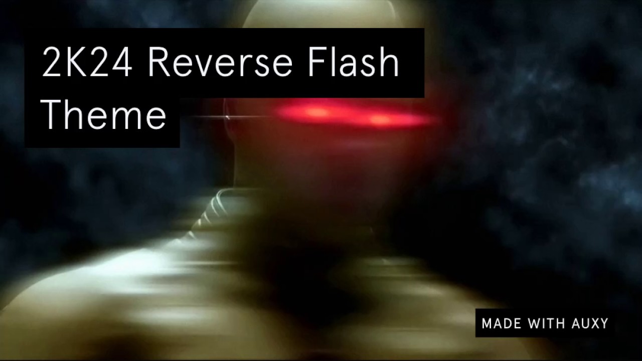 The Reverse Flash 2K24 Theme Remix