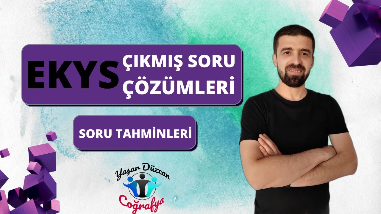 Ekys Coğrafya Çıkmış Soruları, Soru Analizi ve Soru Tahminleri