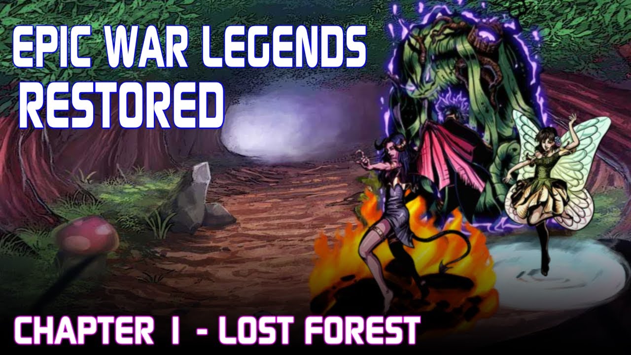 Epic War Legends Restored - Lost Forest(Chapter 1 Part 1)