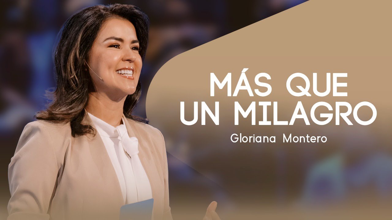 Más que un milagro - Gloriana Montero | Prédicas Cristianas 2024