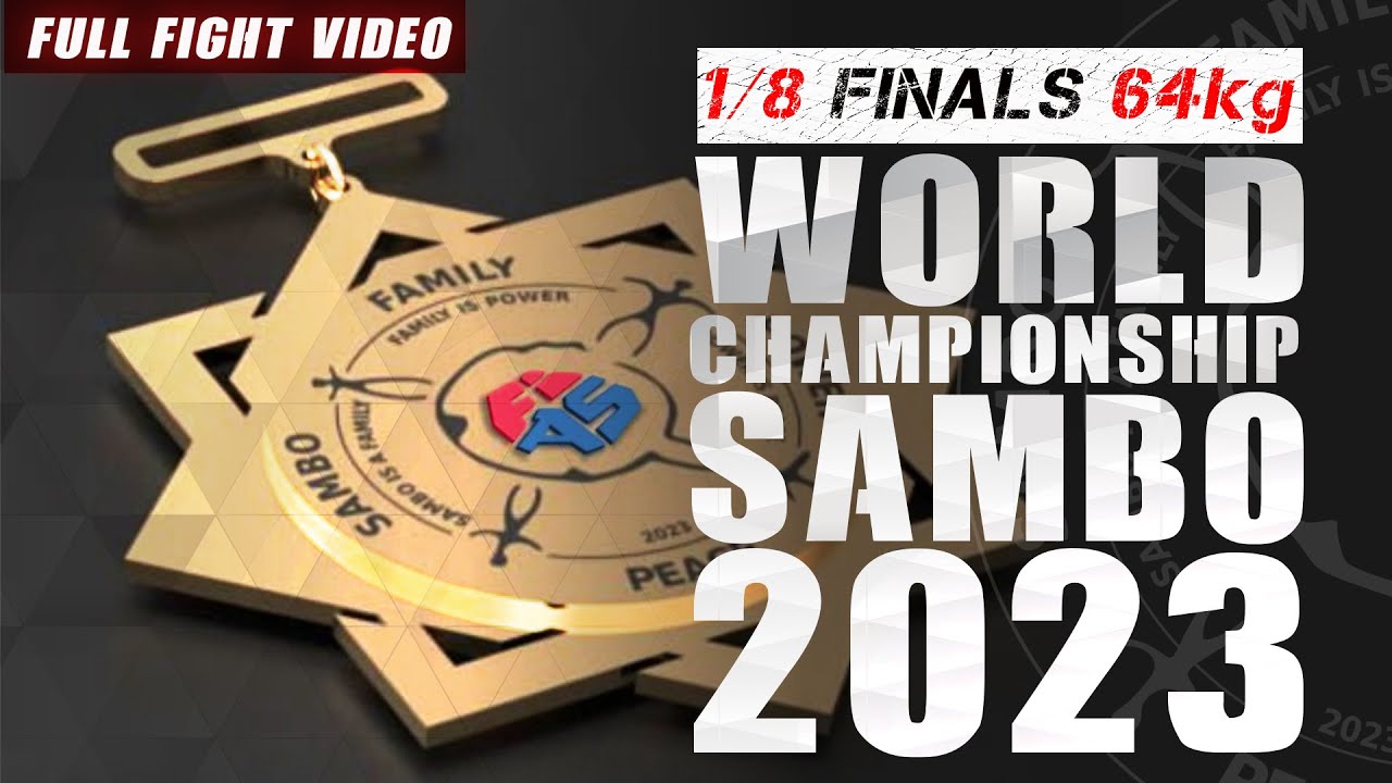 1/8 FINALS 64 kg COMBAT SAMBO World Sambo Championships 2023
