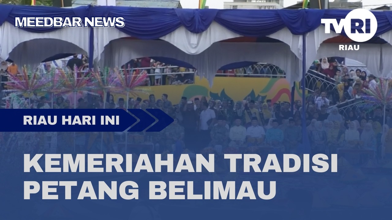 KEMERIAHAN TRADISI PETANG BELIMAU
