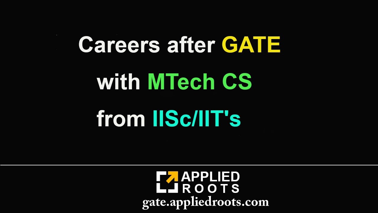 Careers after GATE with MTech CS from IISc/IIT's