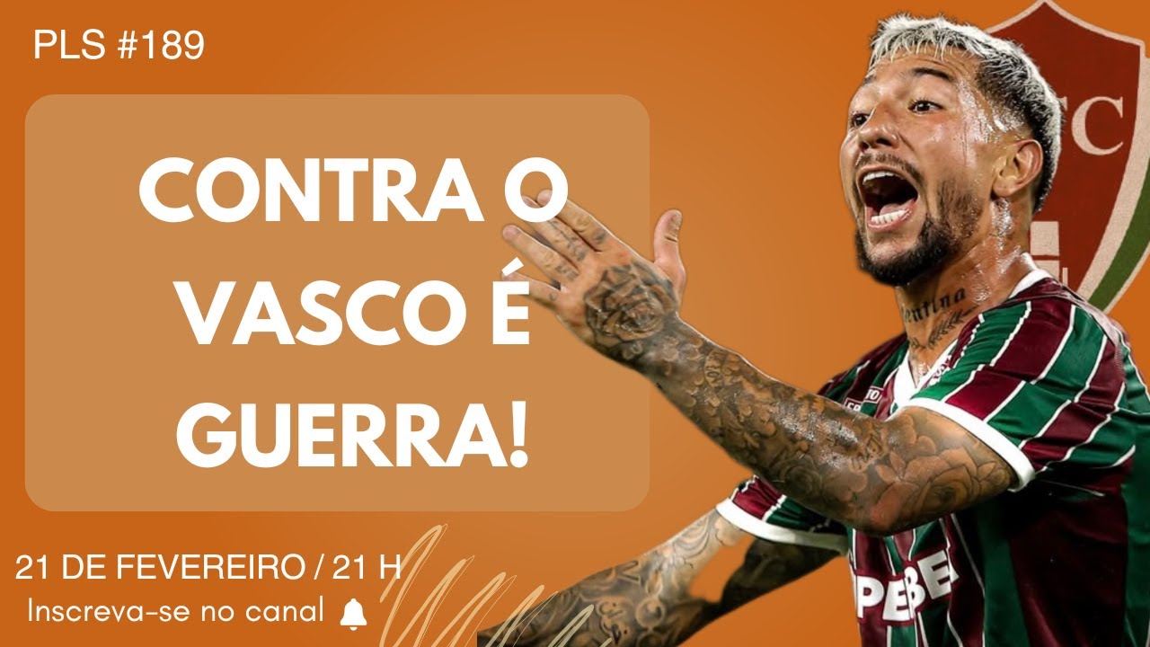 FLUMINENSE REENCONTRA O VASCO COM OBRIGAÇÃO DE SE CLASSIFICAR. PLS DEBATE A SEMANA TRICOLOR