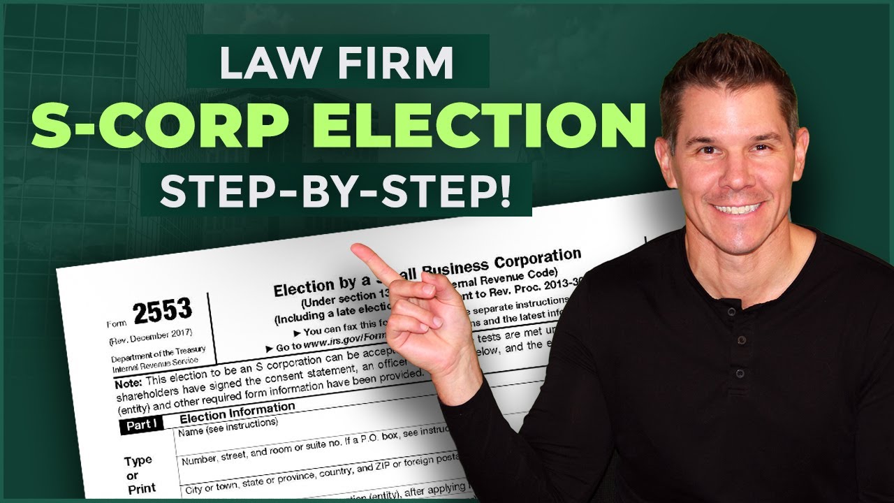 Law Firm S Corp Election Step-by-Step!