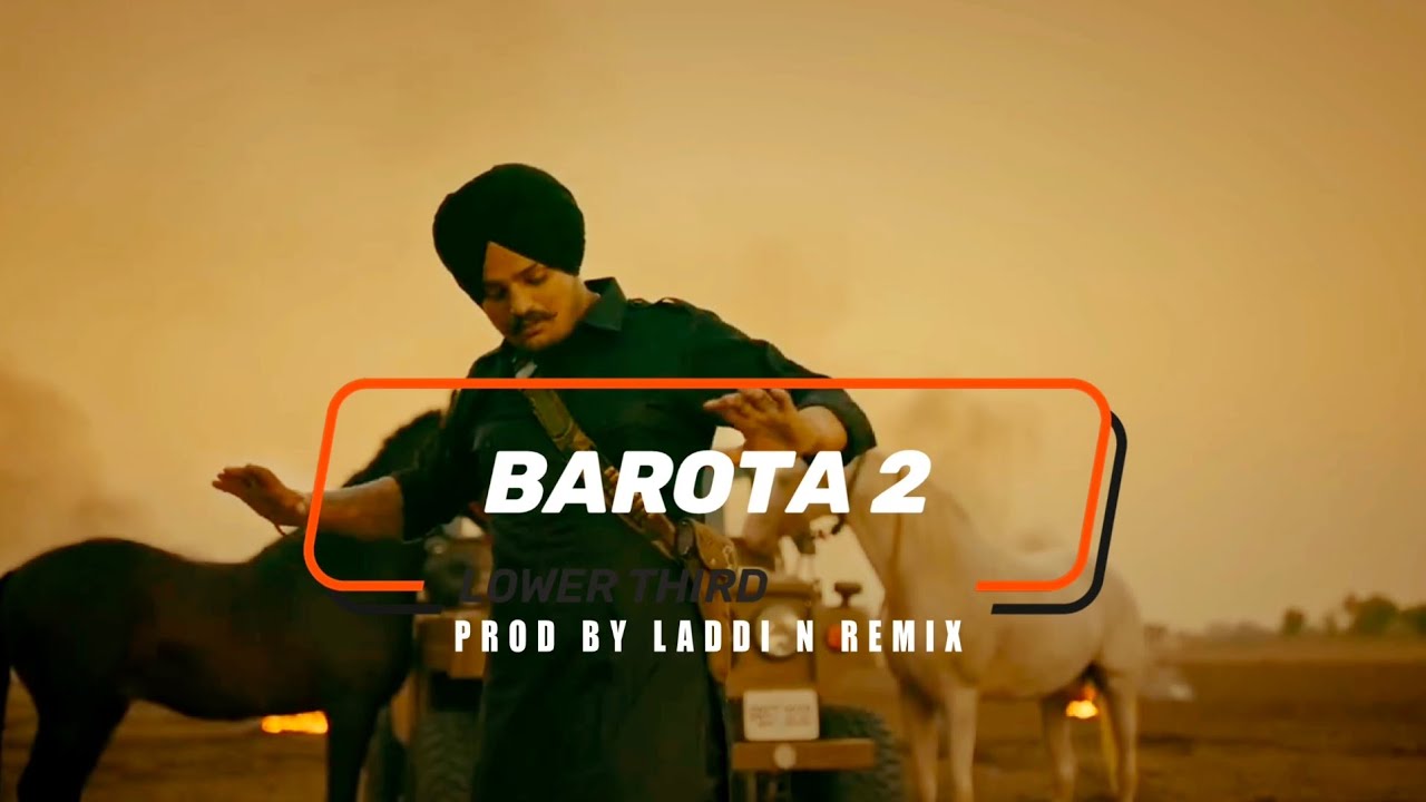 BAROTA X Sidhu Moosewala | Prod By Laddi N Remix | BAROTA SIDHU MOOSEWALA REMIX SONG