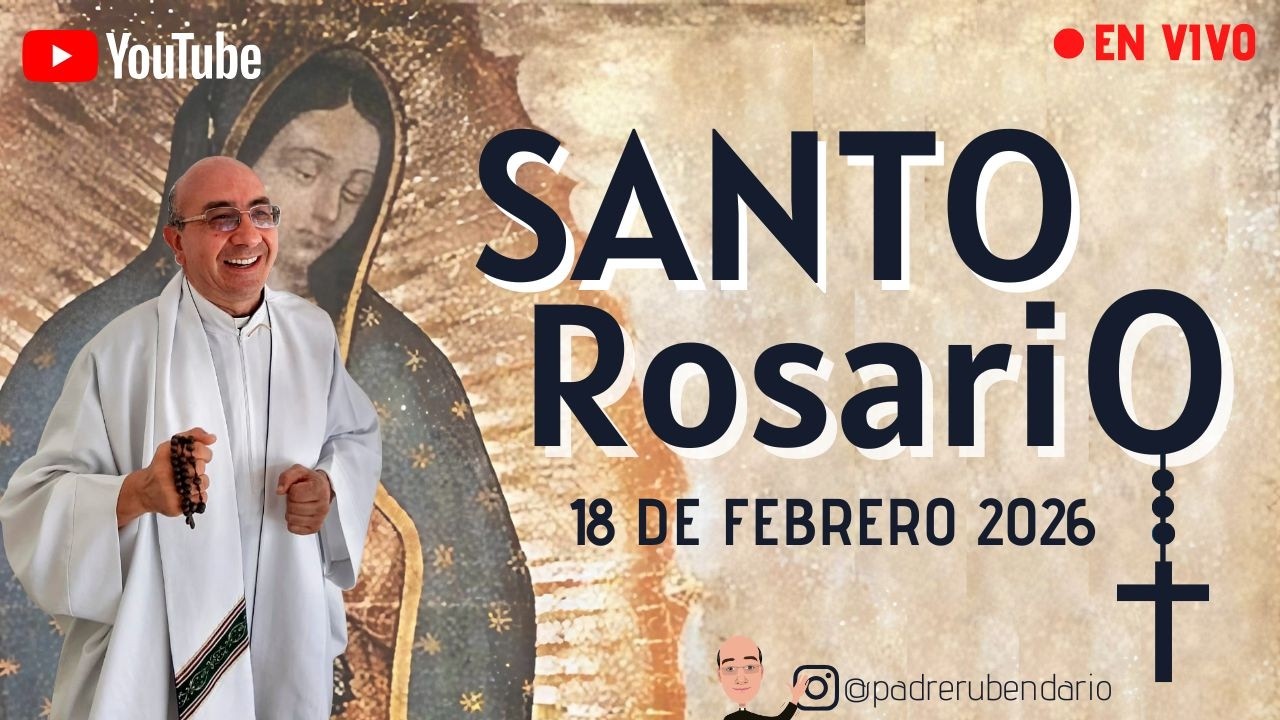 SANTO ROSARIO 18 DE FEBRERO 2026 ¡BIENVENIDOS!