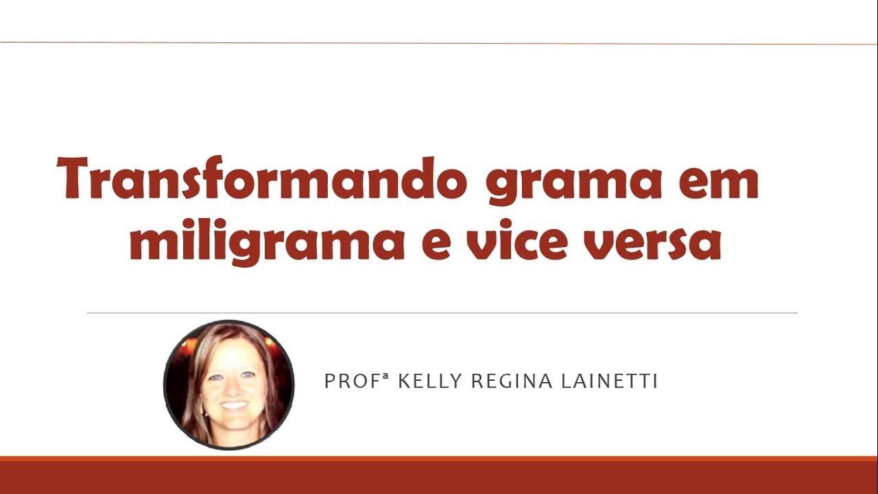 Cálculo de medicação - Transformação de grama em miligrama e vice versa