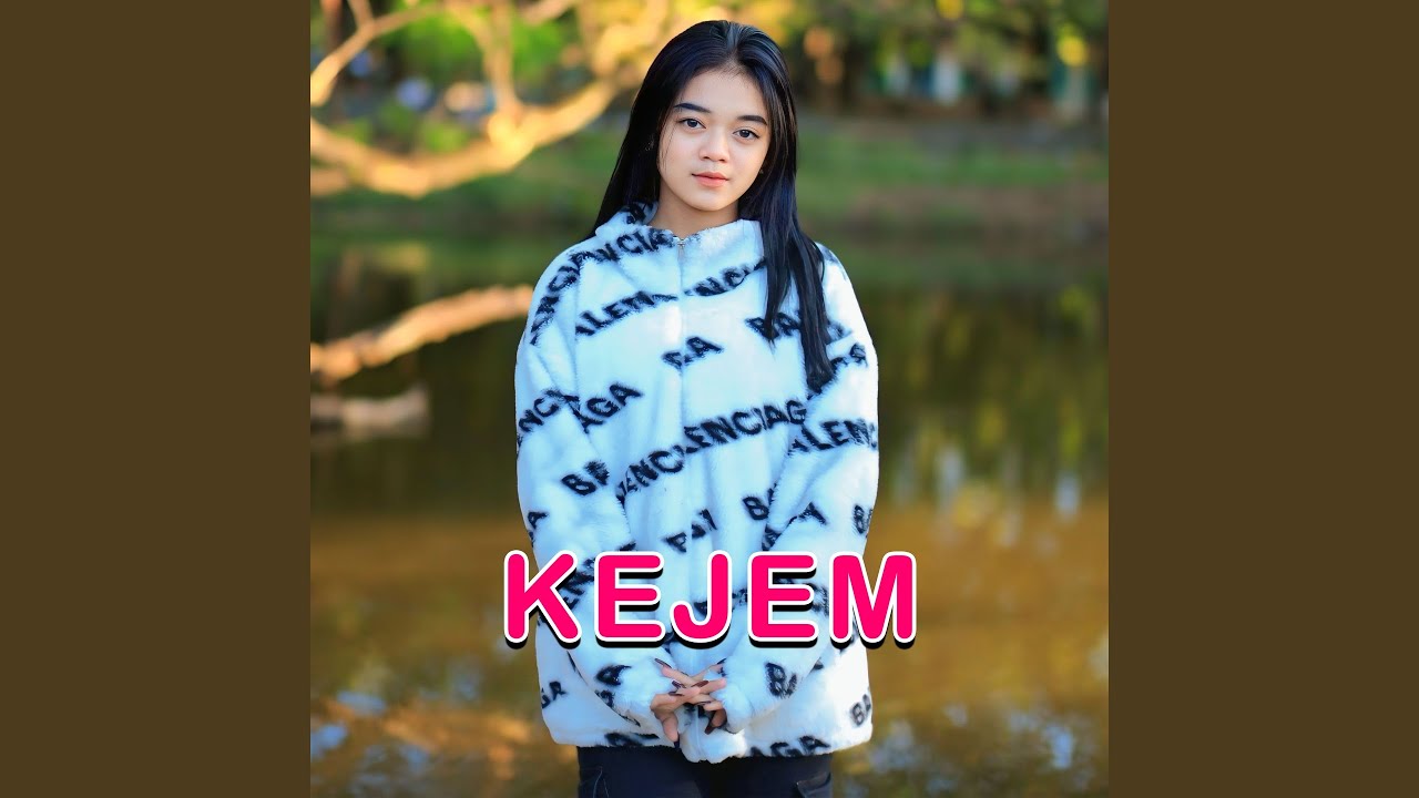 KEJEM (feat. DJ Suhadi Remix)
