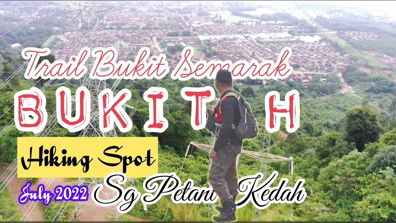 Bukit H Sg Petani Kedah 2022 - Hiking Spot