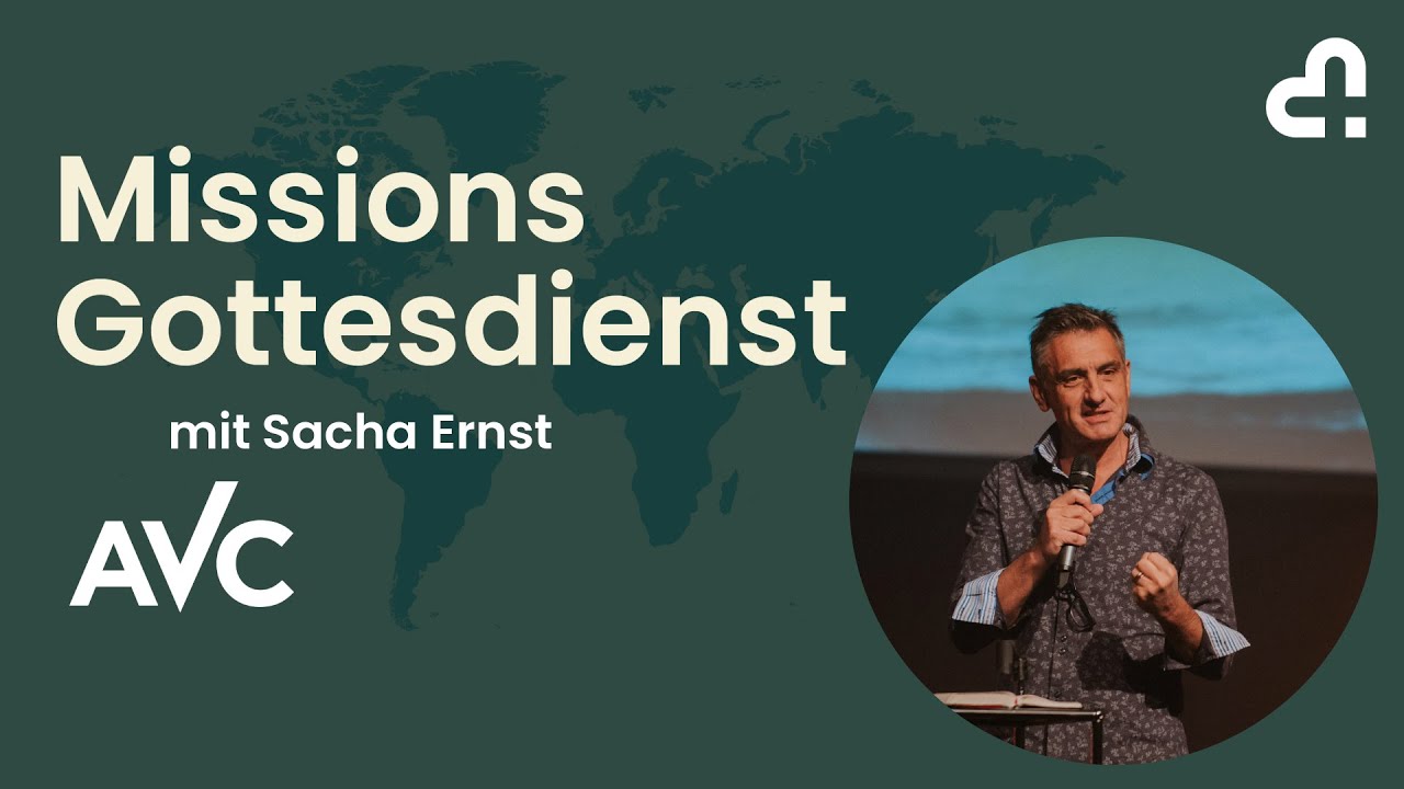 🌍 AVC Missionsgottesdienst | Sacha Ernst
