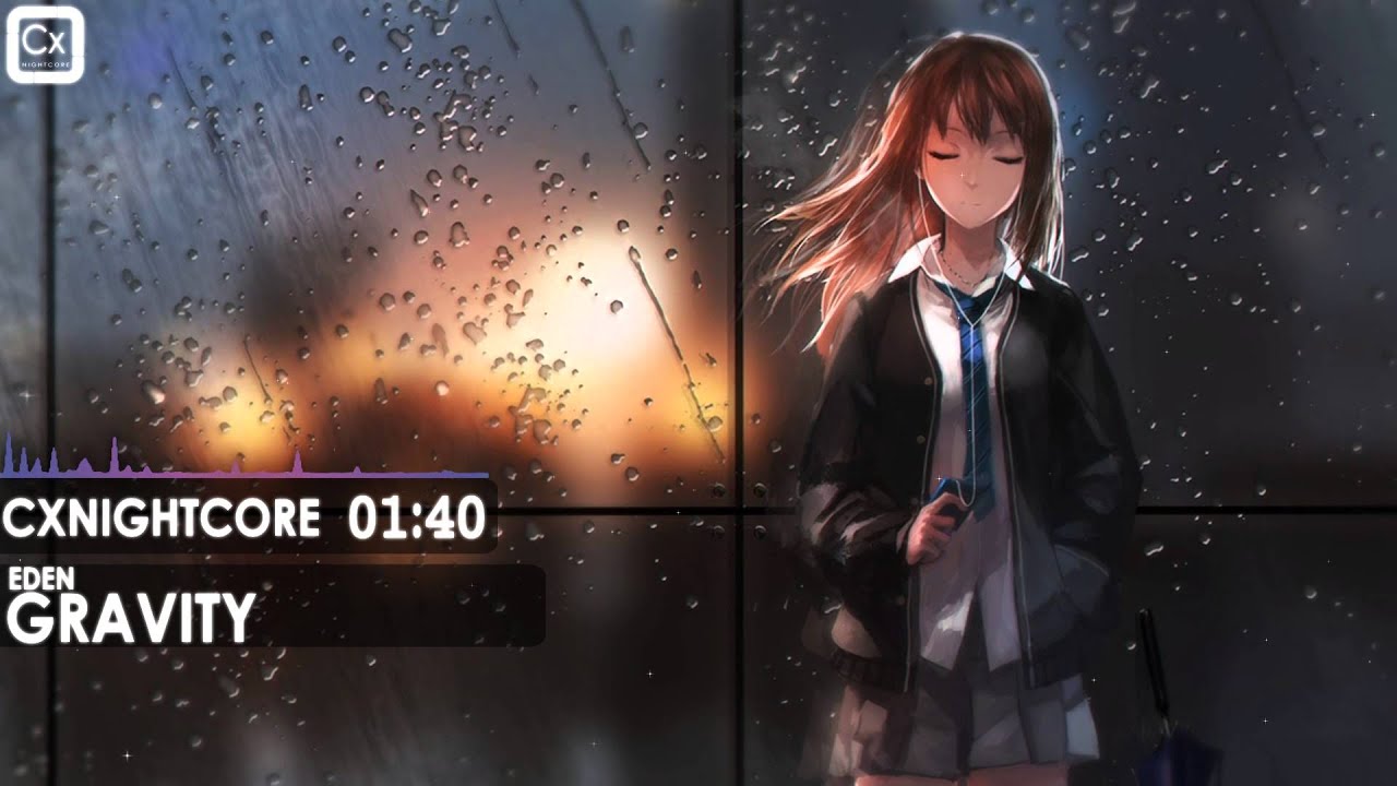 Nightcore - Gravity [EDEN]