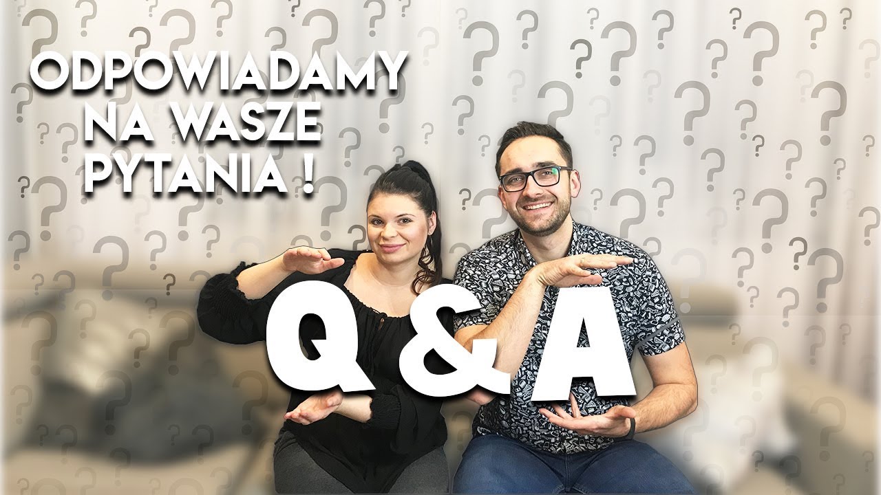 Q&A! ODPOWIADAMY NA WASZE PYTANIA!